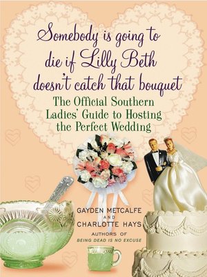 cover image of Somebody Is Going to Die if Lilly Beth Doesn't Catch That Bouquet